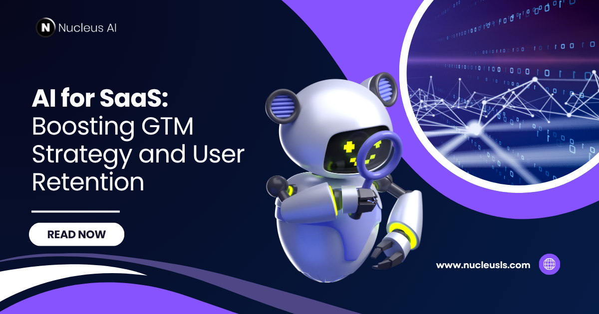 AI for SaaS: Boosting GTM Strategy and User Retention